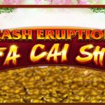 Discover Cash Eruption Fa Cai Shu Slot Game