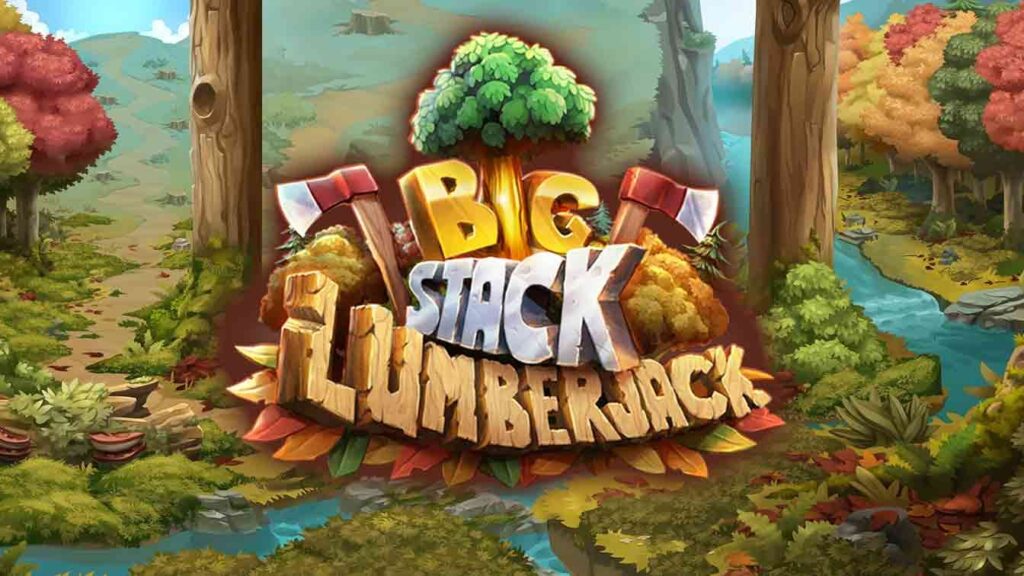 Big Stack Lumberjack Slot