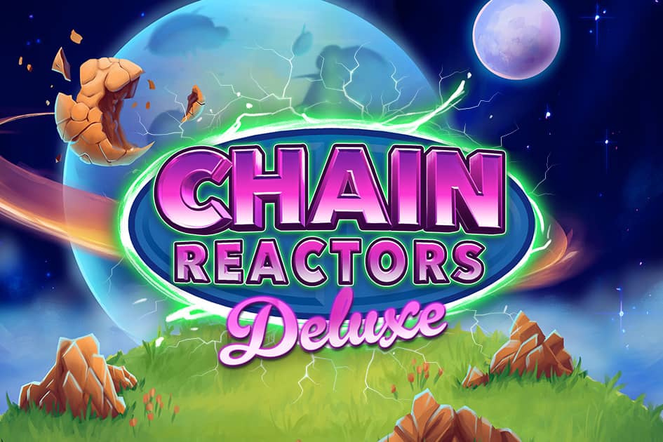 Chain Reactors Deluxe